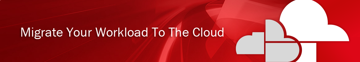 Migrate Your Workload To The Cloud